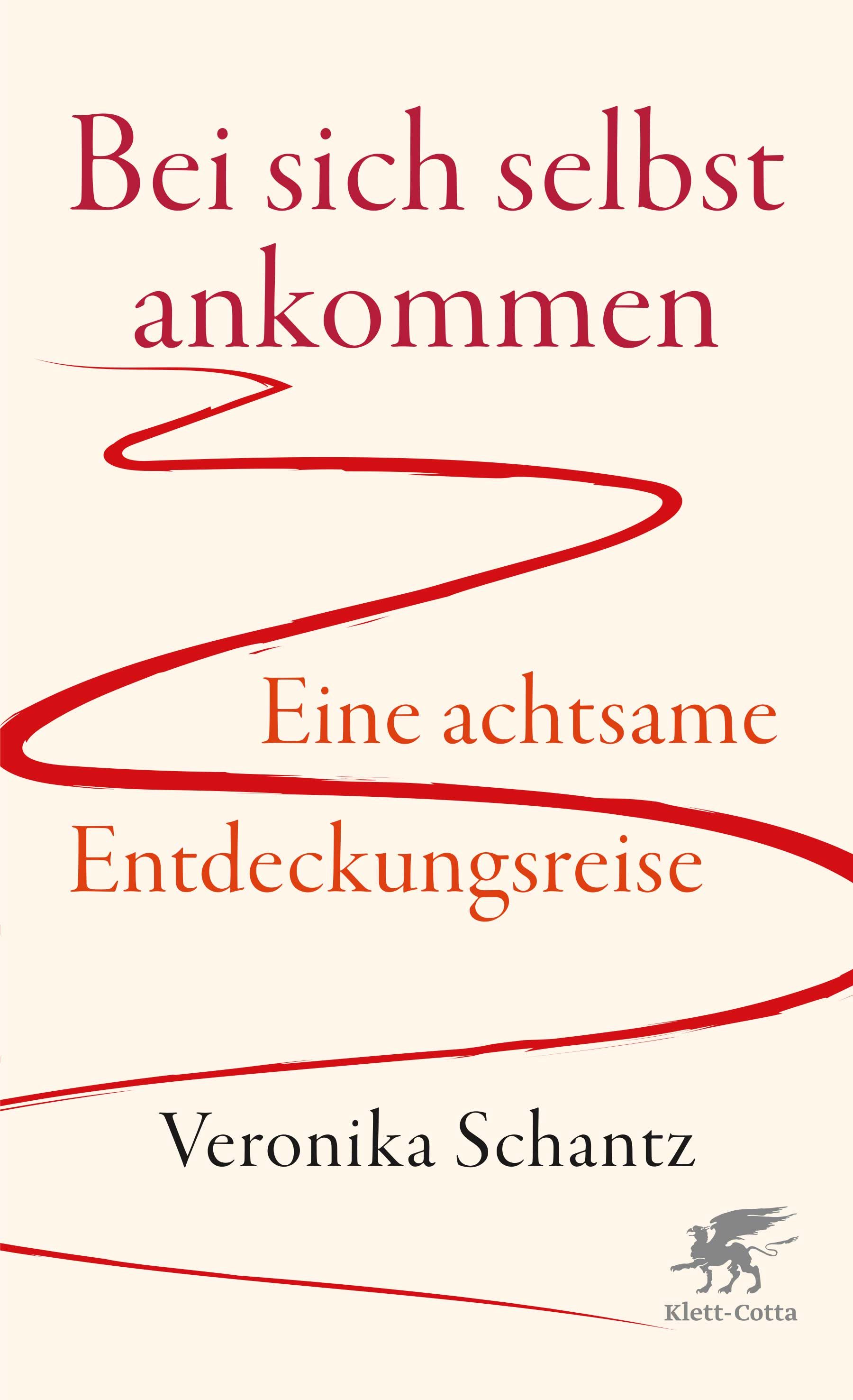 Buchcover mit Titel "Bei sich selbst ankommen" und Autorin Veronika Schantz. Roter geschwungener Strich. Verlag Klett-Cotta.