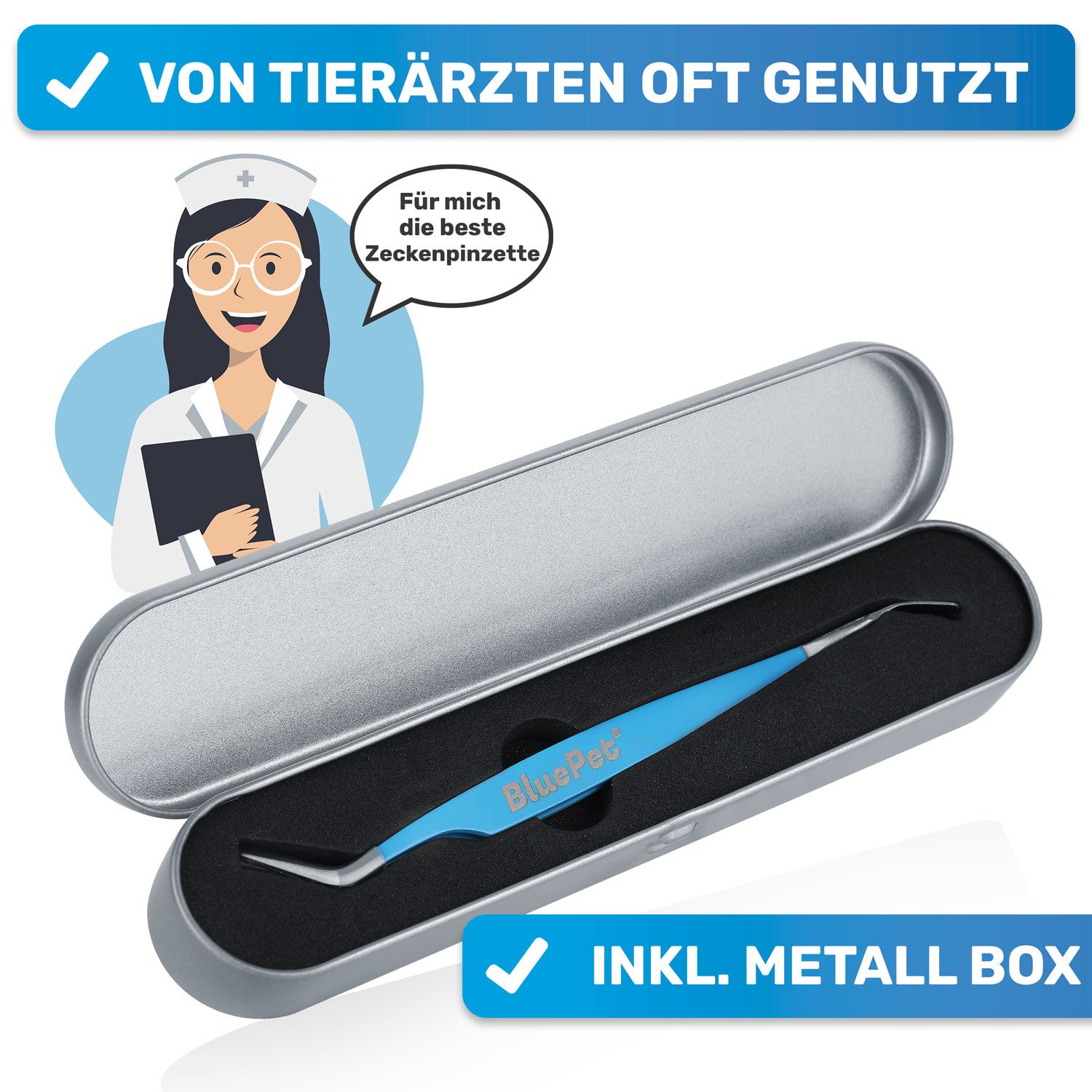 Zeckenpinzette in einer Metallbox. Eine Krankenschwester hält die Box. Aufschrift: BluePet, inkl. Metallbox.