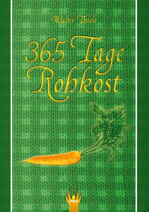Buchcover mit Titel "365 Tage Rohkost" und Karotten-Illustration. Autor: Walter Thiele. Verlag: Hesper.