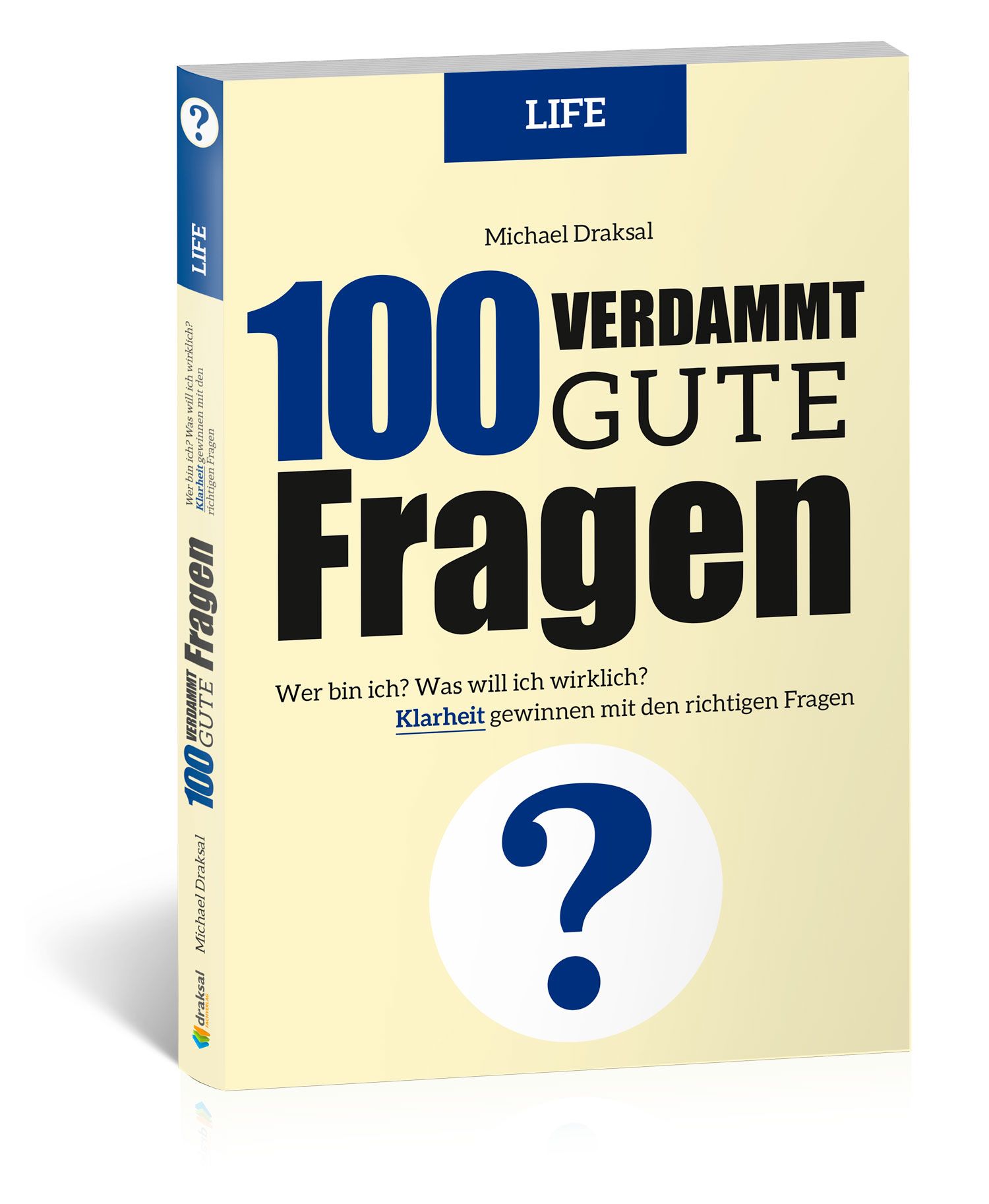 Buchcover mit Titel "100 Verdammt gute Fragen". Autor Michael Draksal. Fragezeichen-Symbol. "LIFE"-Logo.