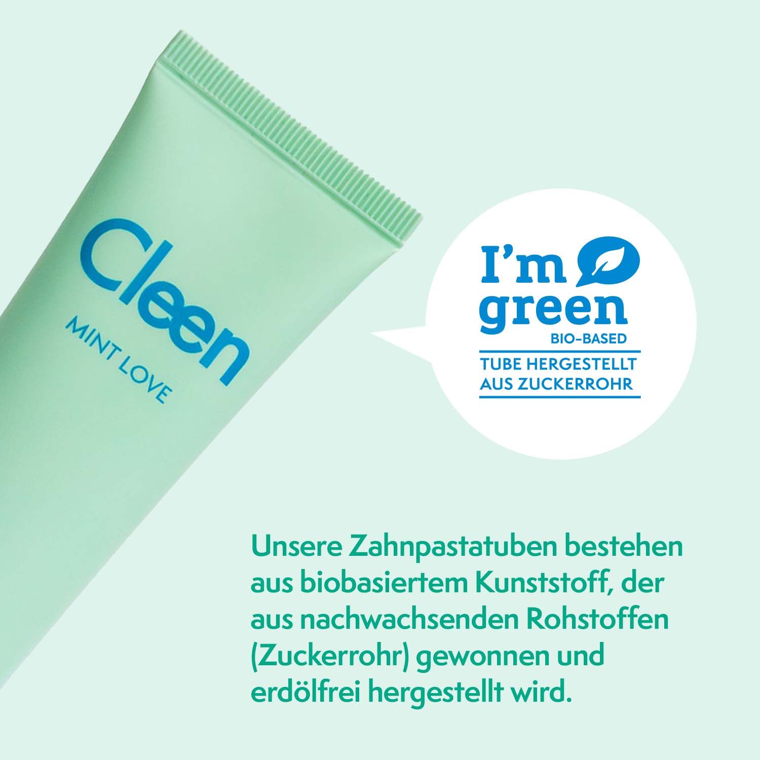Grüne Tube Zahnpasta. Text: Cleen Mint Love. Logo: I'm green, Tube hergestellt aus Zuckerrohr.