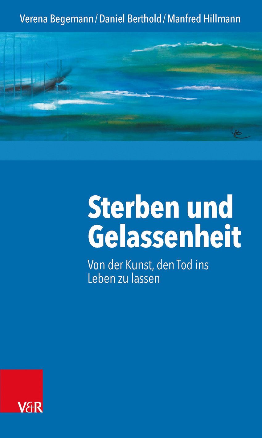 Buchcover mit blauem Hintergrund und Titel "Sterben und Gelassenheit". Autoren: Verena Begemann, Daniel Berthold, Manfred Hillmann.