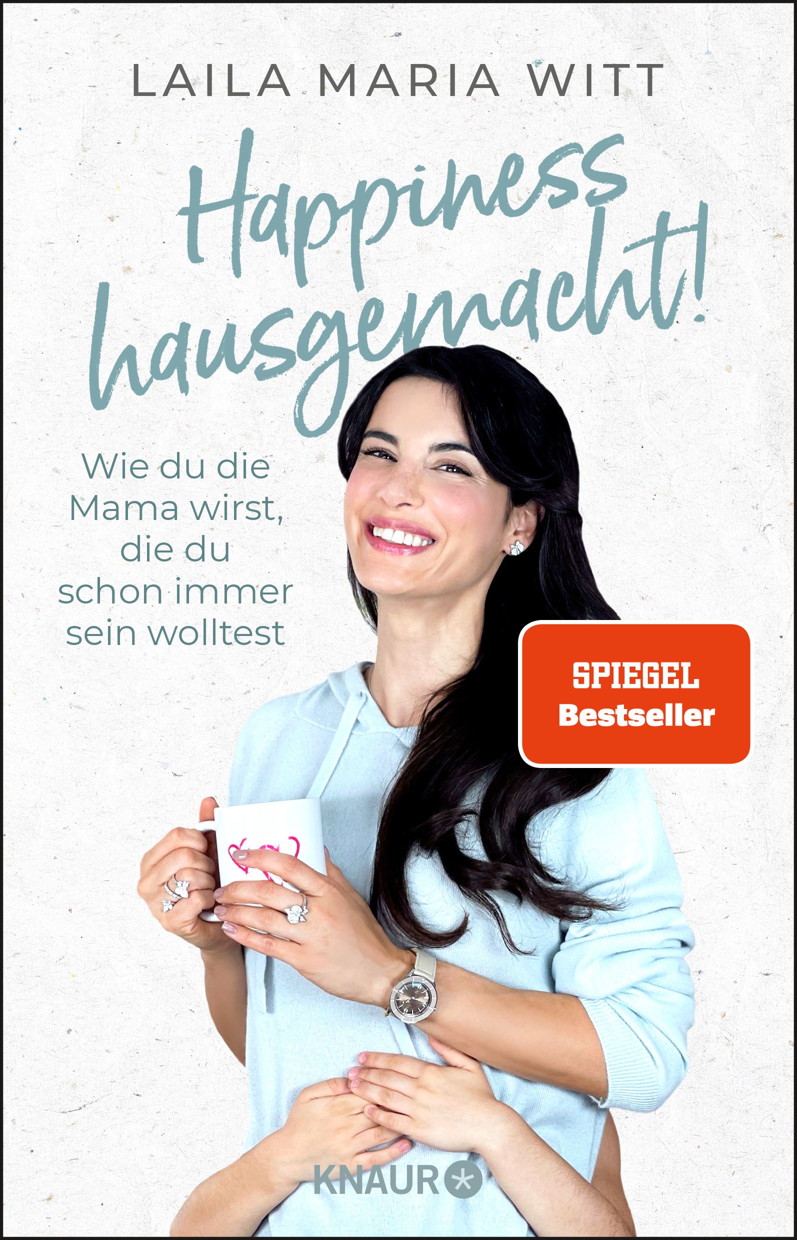 Buchcover mit Titel Happiness hausgemacht! und Autorin Laila Maria Witt. Roter Bestseller-Sticker.