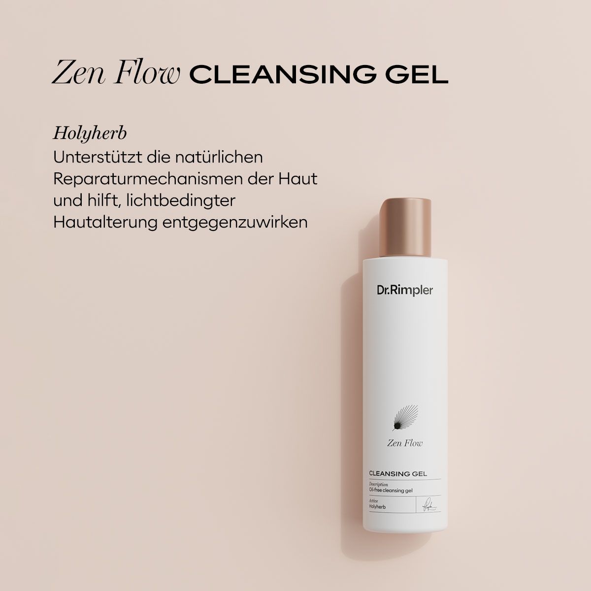 Weiße Flasche mit Dr. Rimpler Zen Flow Cleansing Gel und goldfarbenem Verschluss.