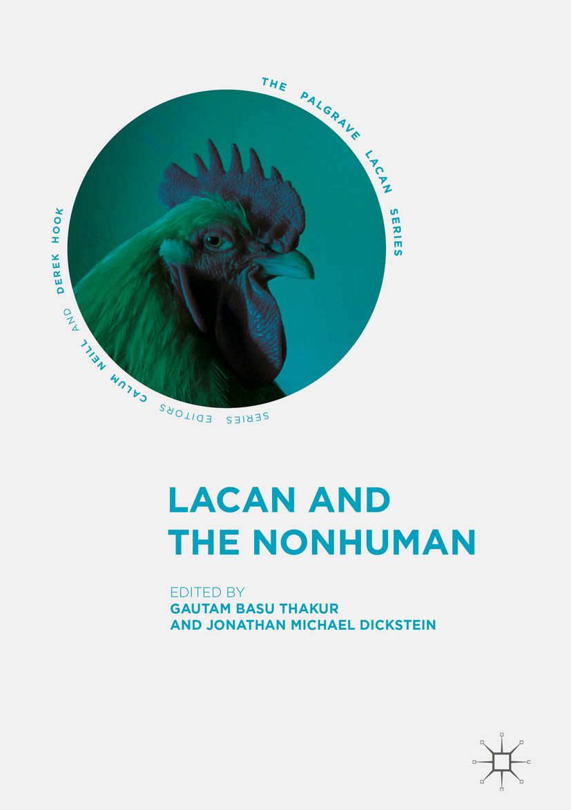 Buchcover mit Titel "LACAN AND THE NONHUMAN". Oben ein grüner Kreis mit einem Hahn. Herausgegeben von Gautam Basu Thakur und Jonathan Michael Dickstein.