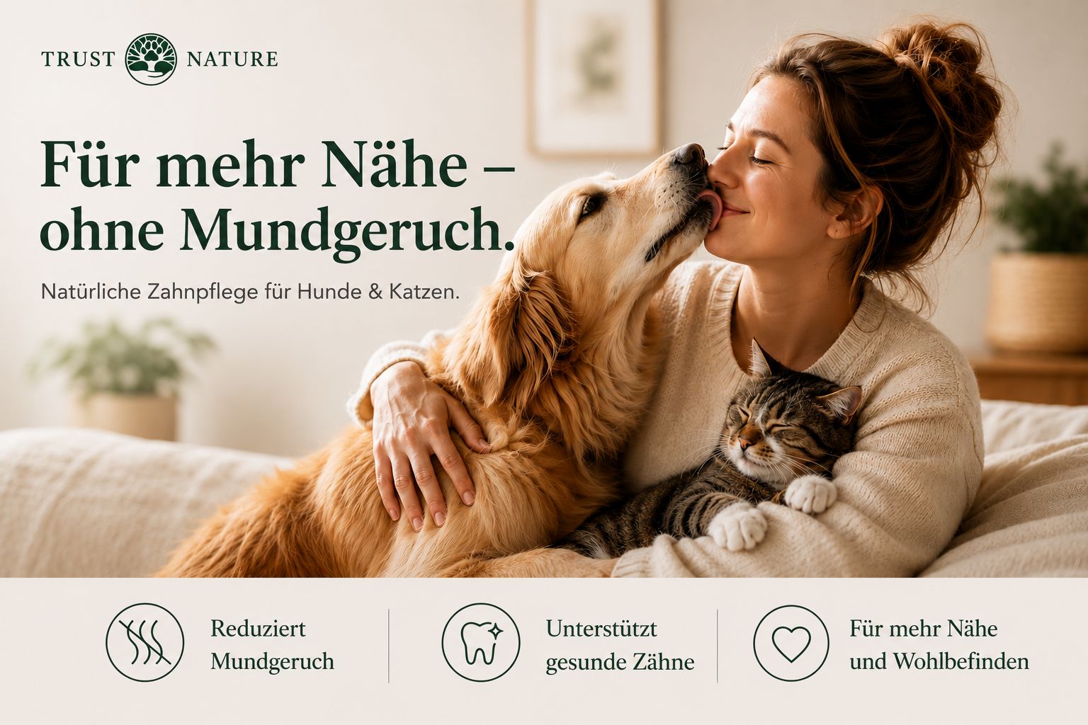 Frau mit Hund und Katze, Text: Für mehr Nähe – ohne Mundgeruch.