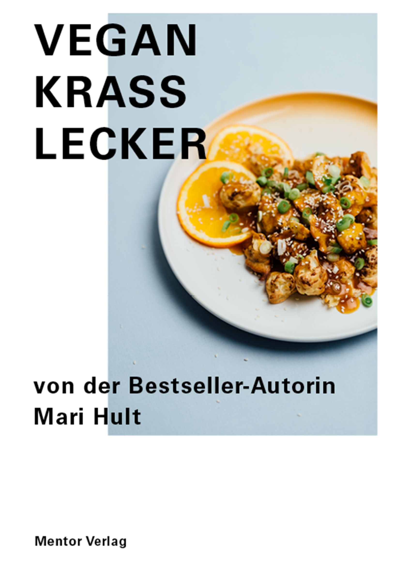 Buchcover mit Titel "Vegan Krass Lecker" und Autorin Mari Hult. Teller mit Essen und Orangenscheiben.