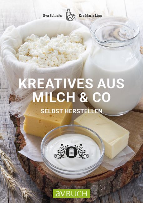 Buchcover: "Kreatives aus Milch & Co". Milchprodukte, darunter Quark, Käse, Butter und Joghurt, sind auf einem Holzbrett arrangiert.