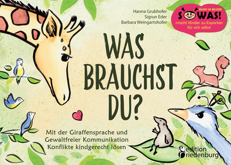Buchcover mit Giraffe, Titel: Was brauchst du? Mit der Giraffensprache und Gewaltfreier Kommunikation Konflikte kindgerecht lösen.