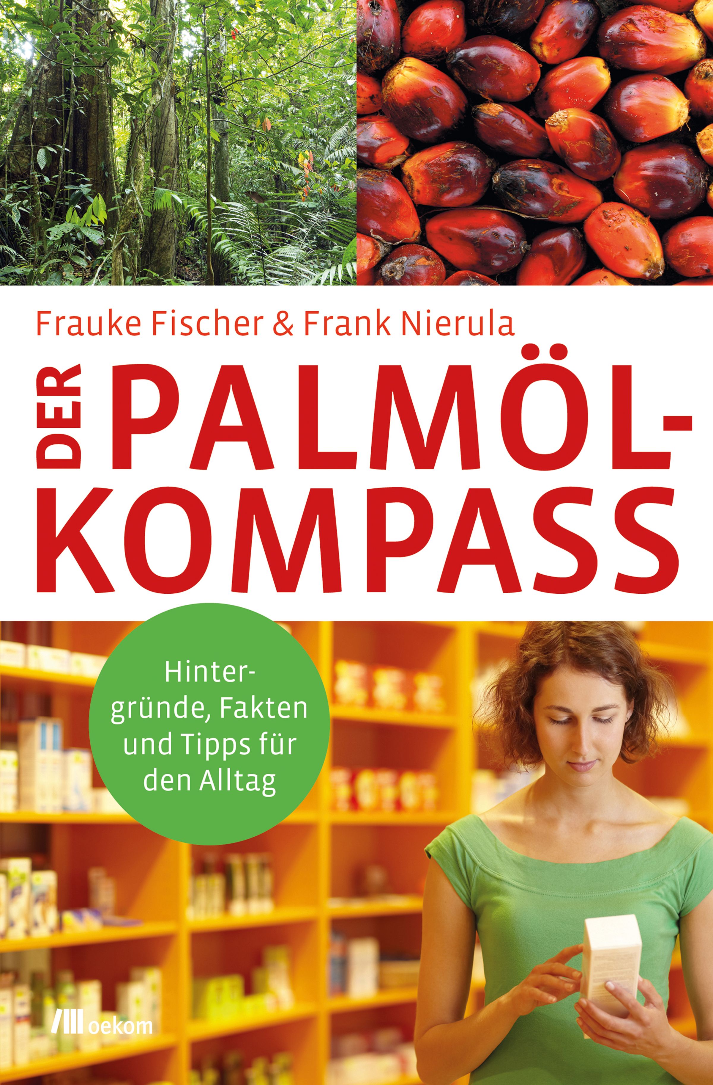 Buchcover mit Titel "Der Palmöl-Kompass". Oben: Wald und Palmfrüchte. Unten: Frau in Apotheke. Grüner Kreis mit Text.