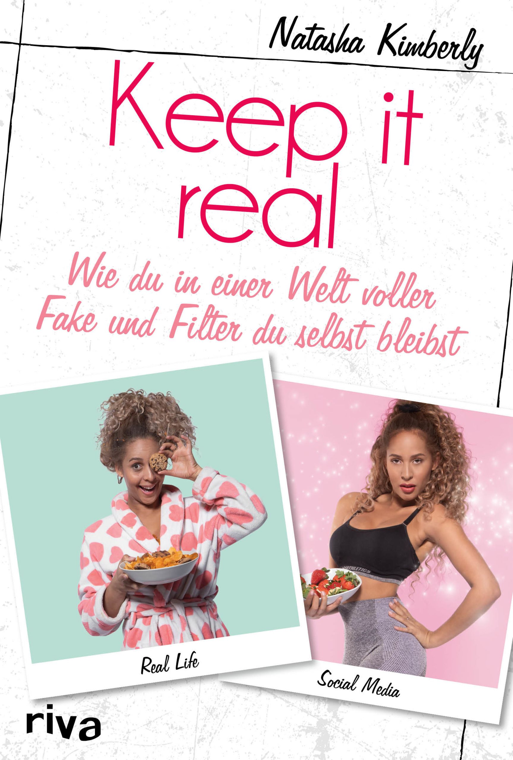Buchcover mit Titel "Keep it real". Autorin: Natasha Kimberly. Untertitel: Wie du in einer Welt voller Fake und Filter du selbst bleibst.