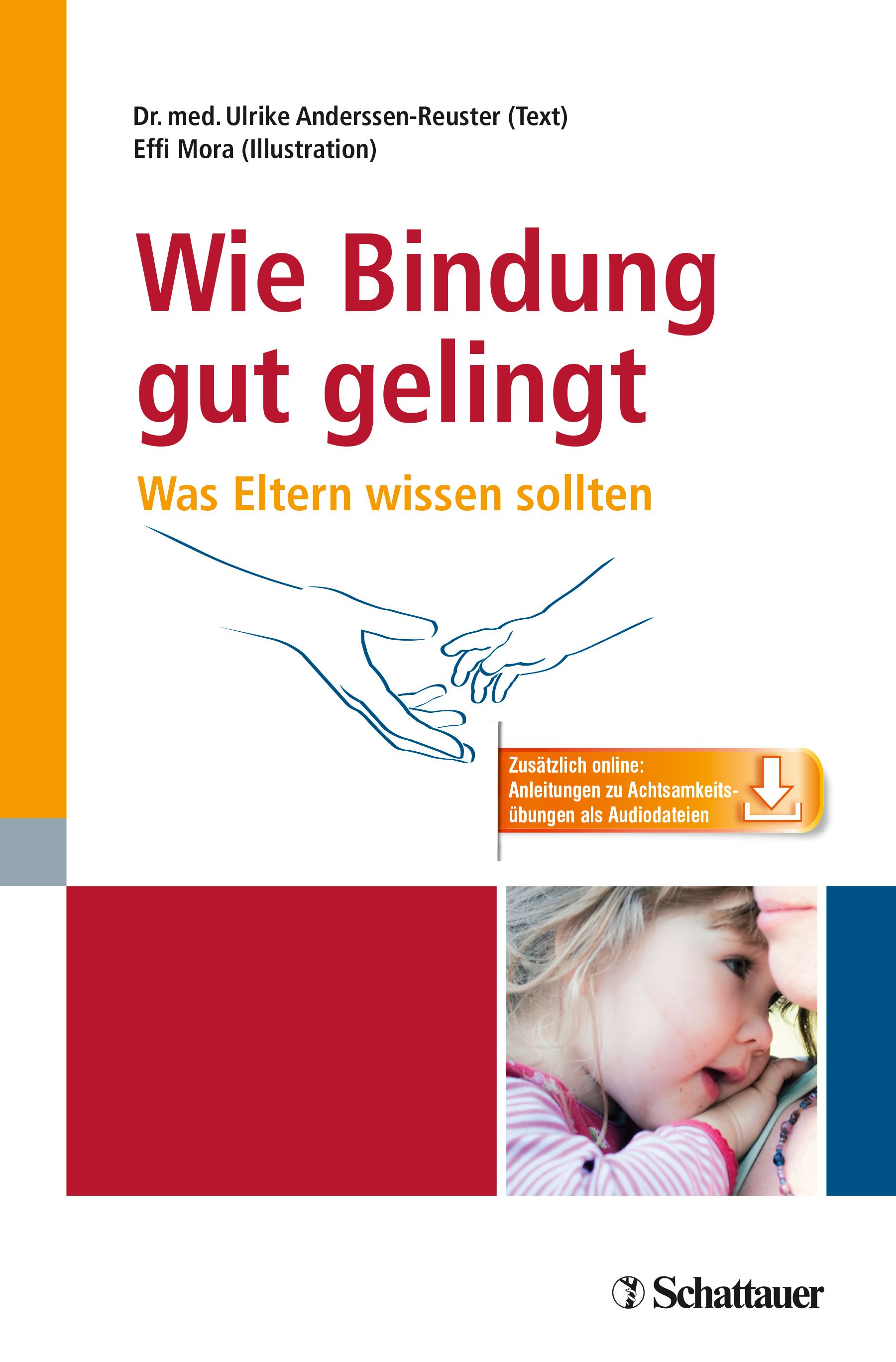 Buchcover mit Titel "Wie Bindung gut gelingt". Autorin: Ulrike Anderssen-Reuster. Illustration: Effi Mora. Verlag: Schattauer. Bild: Kind und Mutter.