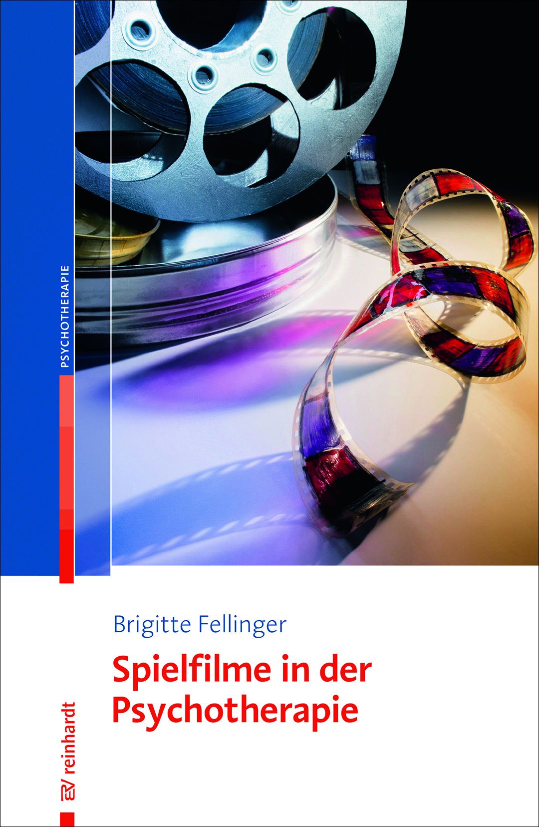 Buchcover mit Filmrolle und Filmstreifen. Titel: Spielfilme in der Psychotherapie. Autorin: Brigitte Fellinger. Verlag: reinhardt.