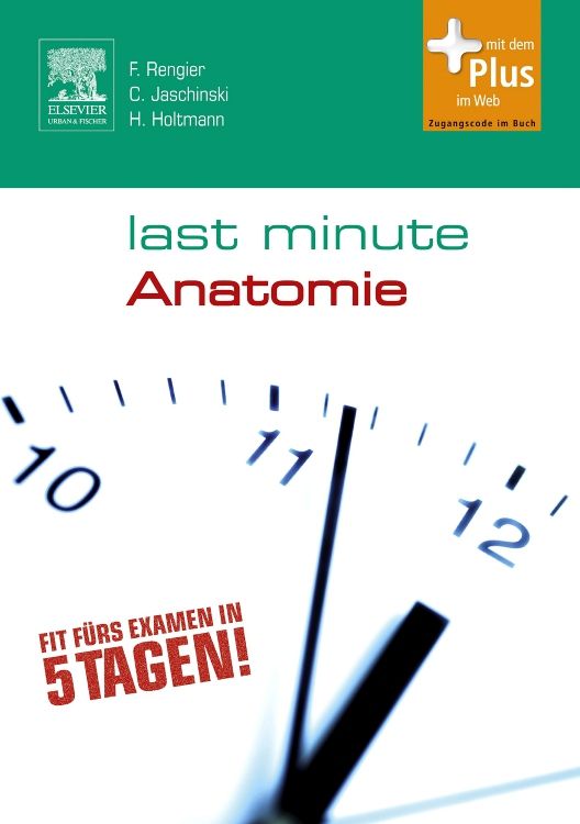 Buchcover von "Last Minute Anatomie". Titel in Grün und Rot. Uhr mit Zeigern auf 11. Autoren: Rengier, Jaschinski, Holtmann.