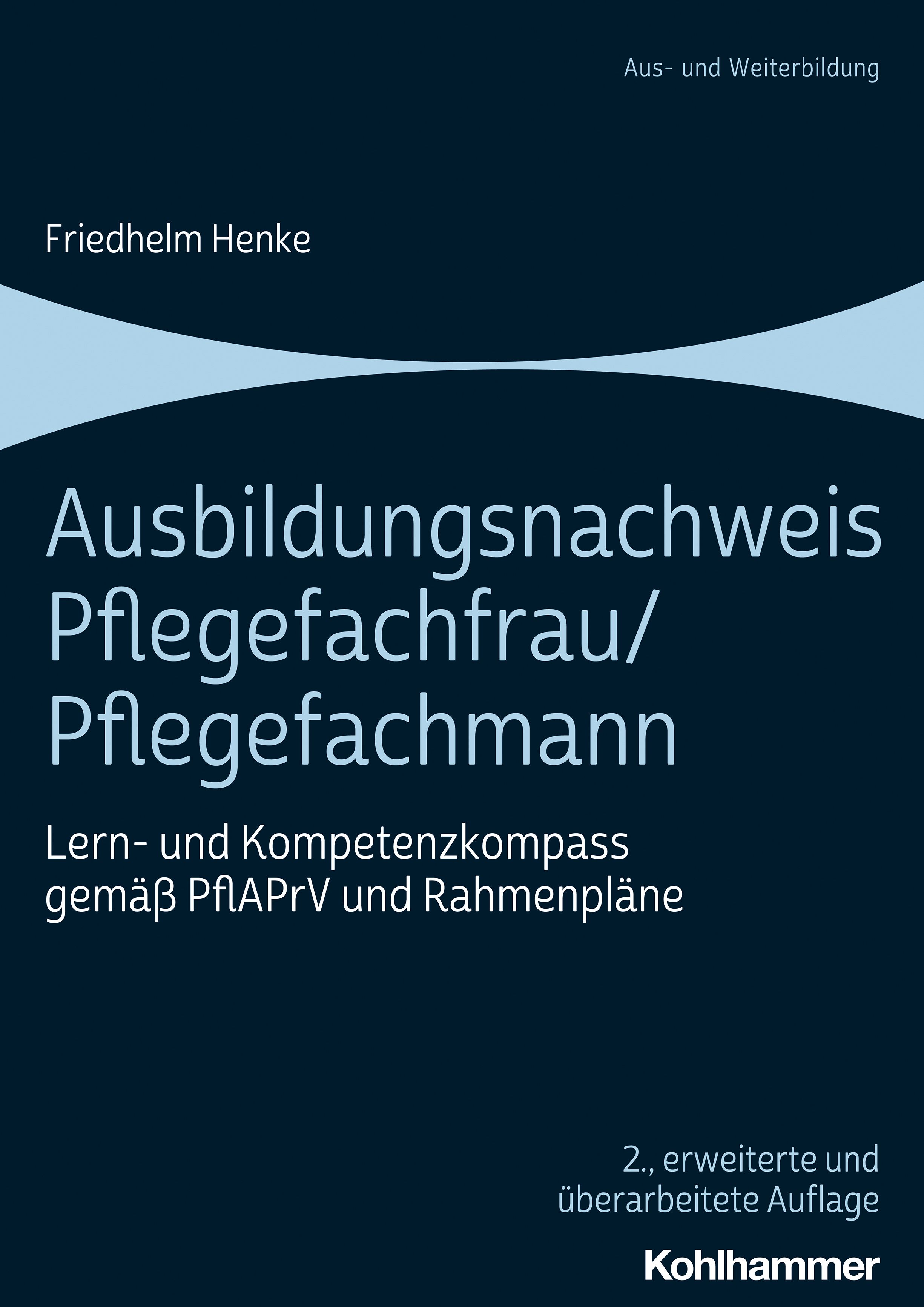 Buchcover: "Ausbildungsnachweis Pflegefachfrau/Pflegefachmann". Titel, Autor Friedhelm Henke, Verlag Kohlhammer. Blaue Gestaltung.
