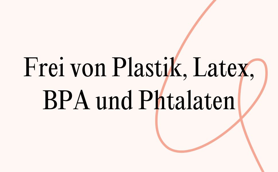 Text auf rosa Hintergrund: Frei von Plastik, Latex, BPA und Phthalaten. Rosa geschwungene Linie.