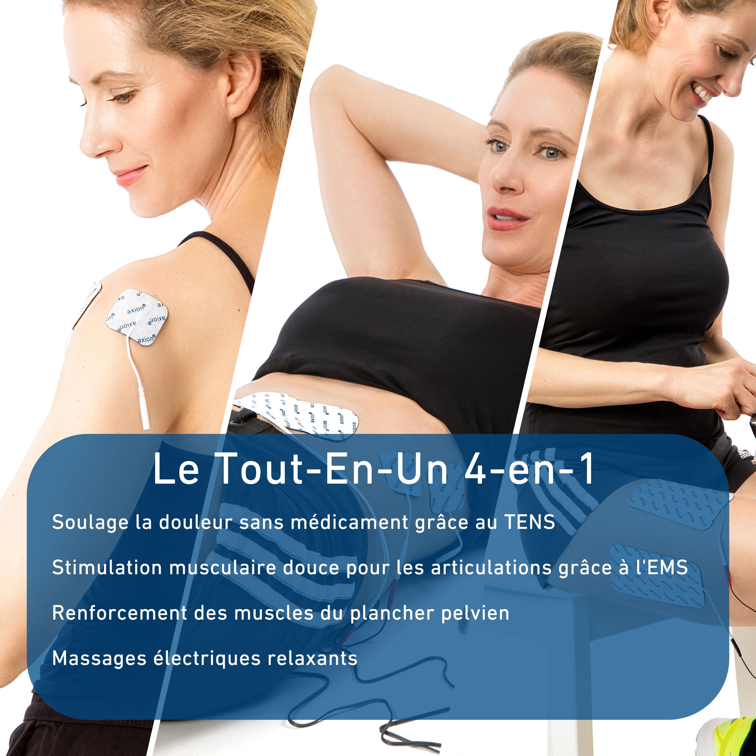 Collage de femmes avec électrodes. Texte: Soulagement douleur, stimulation musculaire, plancher pelvien, massages. Logo axion.