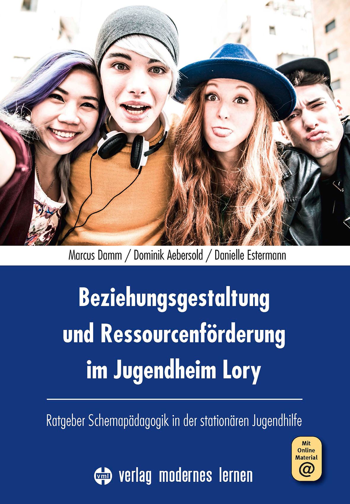 Buchcover mit Jugendlichen. Titel: Beziehungsgestaltung und Ressourcenförderung im Jugendheim Lory. Verlag modernes lernen.