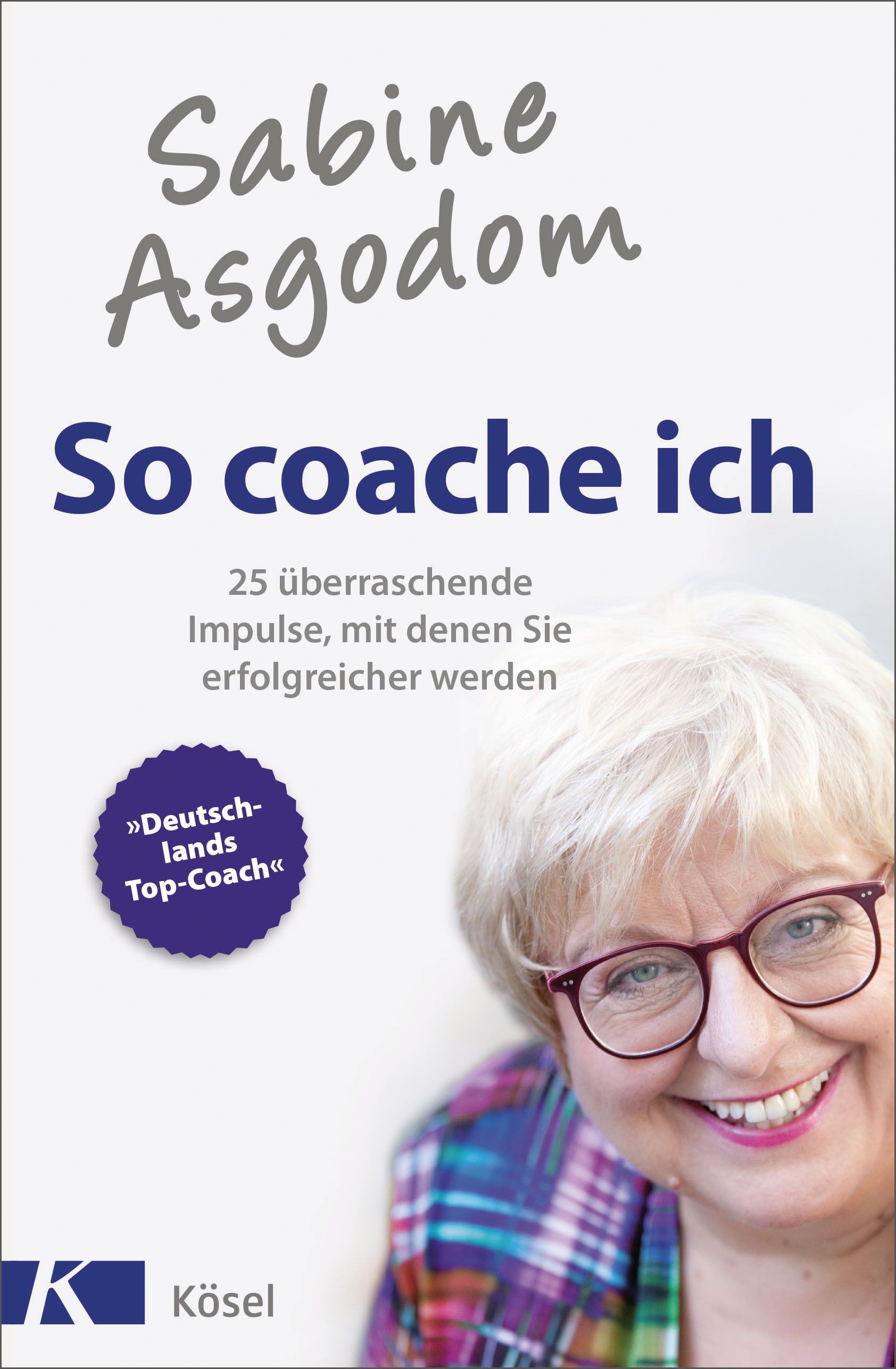 Buchcover mit Titel "So coache ich" von Sabine Asgodom. Auf dem Cover ist ein Foto der Autorin mit Brille und einem "Top-Coach"-Siegel.