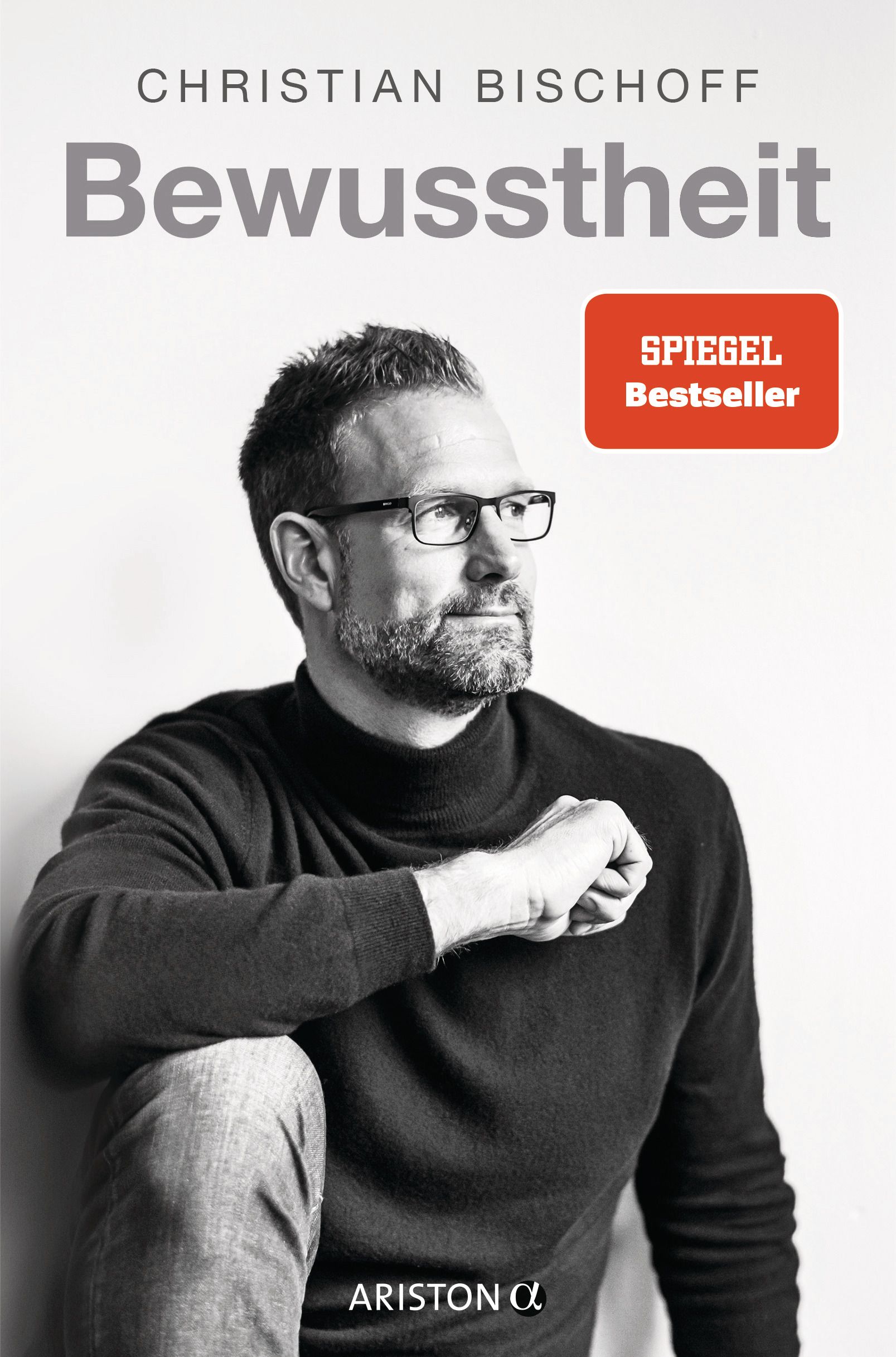 Buchcover mit Titel "Bewusstheit" von Christian Bischoff. Spiegel Bestseller-Auszeichnung. Ariston-Logo.
