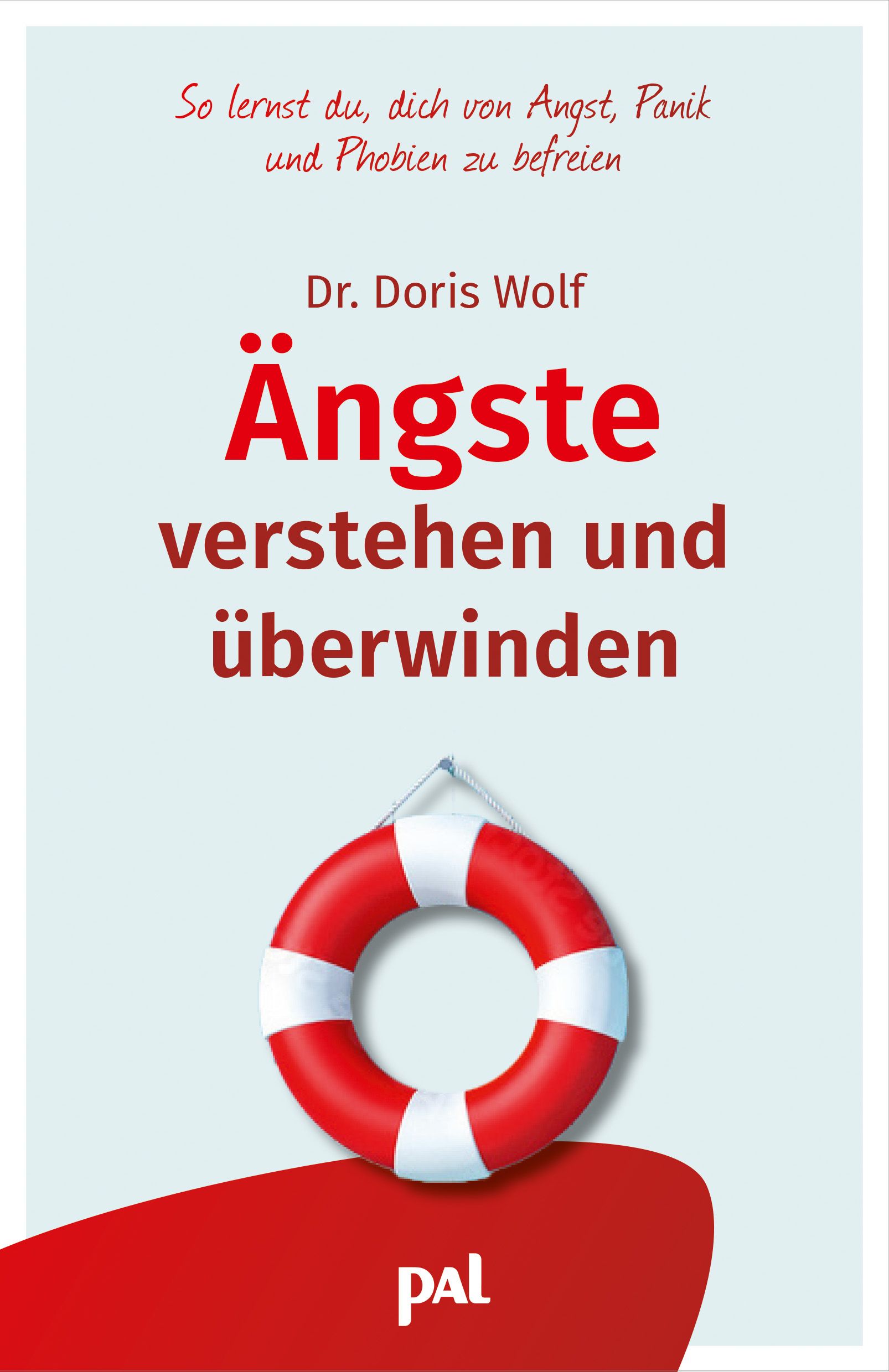 Buchcover mit Titel: Ängste verstehen und überwinden. Autor: Dr. Doris Wolf. Rotes Rettungsring-Symbol.