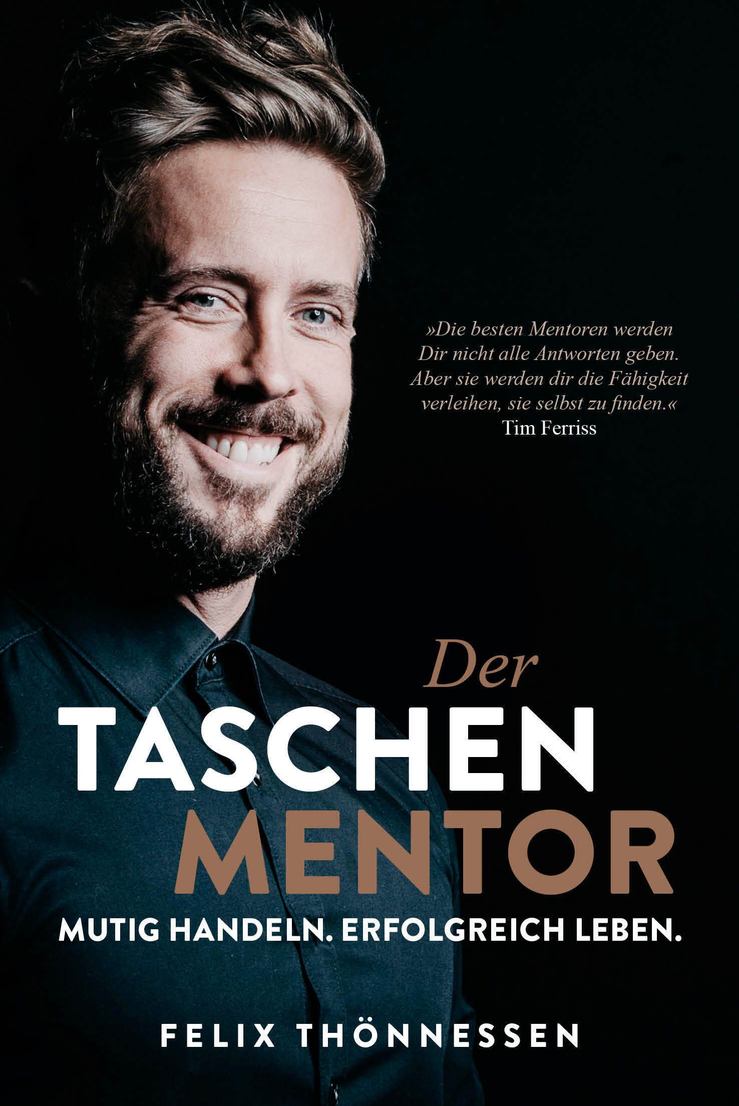 Buchcover mit Porträt eines lächelnden Mannes. Titel: Der Taschenmentor. Autor: Felix Thönnessen. Zitat von Tim Ferriss.