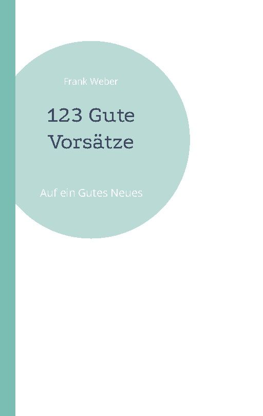 Buchcover mit Titel "123 Gute Vorsätze" von Frank Weber. Auf hellblauem Hintergrund, weißer Text.