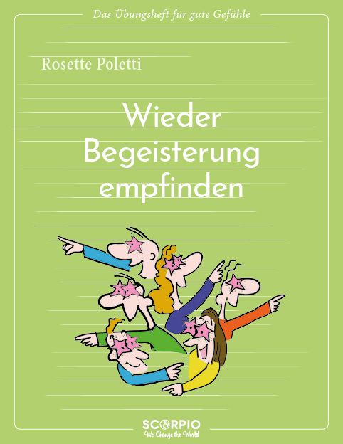 Buchcover mit Titel "Wieder Begeisterung empfinden". Illustration von Personen mit Sternenaugen auf grünem Hintergrund. Autorin: Rosette Poletti.