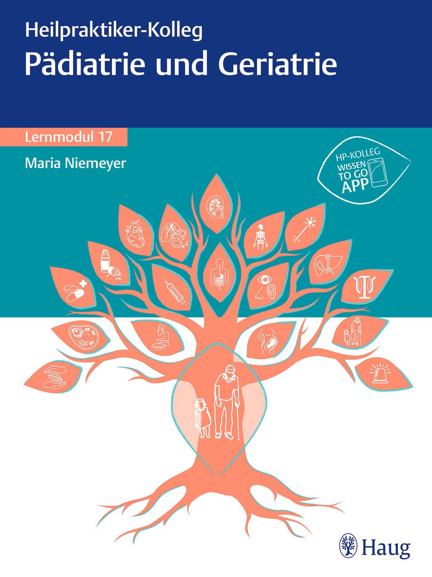 Buchcover: Heilpraktiker-Kolleg, Pädiatrie und Geriatrie, Lernmodul 17. Autorin: Maria Niemeyer. Baum-Illustration mit medizinischen Symbolen.
