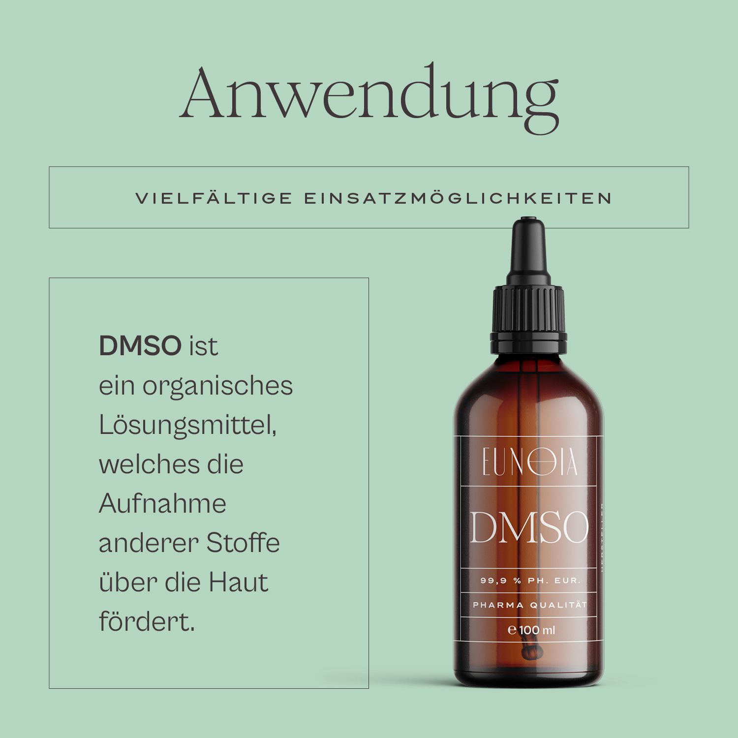 Braune Flasche mit Aufschrift: Eunoia DMSO, 99,9% Ph. Eur., Pharma Qualität, 100 ml. Text: DMSO ist ein organisches Lösungsmittel.