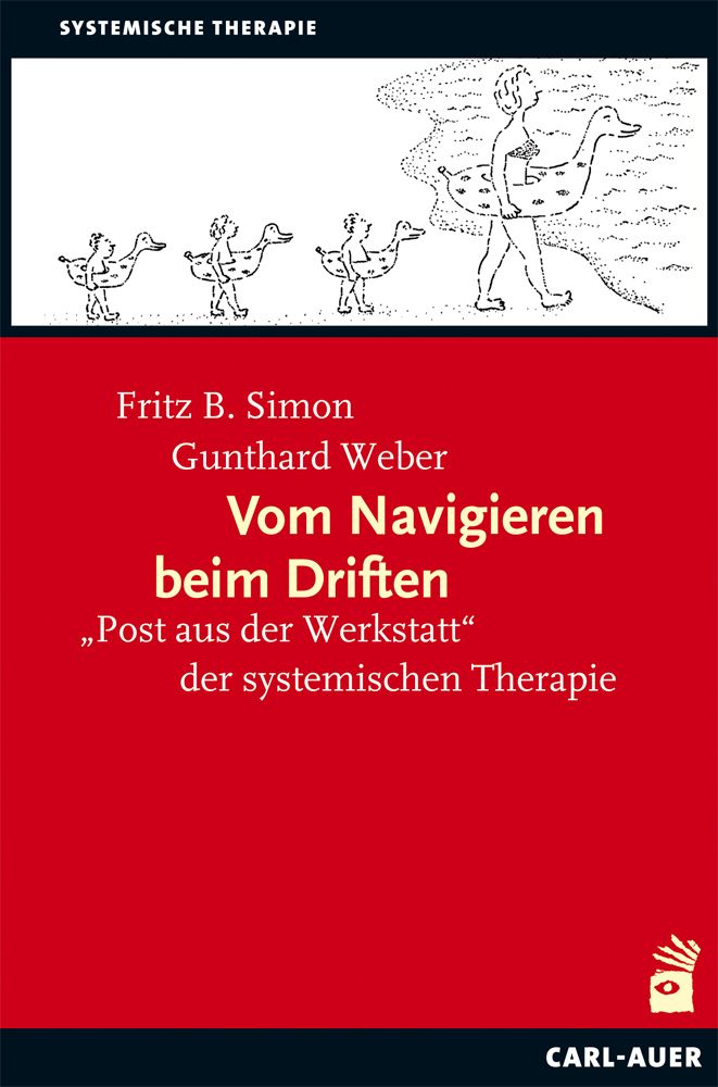 Buchcover: Titel „Vom Navigieren beim Driften“. Autoren: Fritz B. Simon, Gunthard Weber. Illustration: Personen auf Enten. Verlag: Carl-Auer.