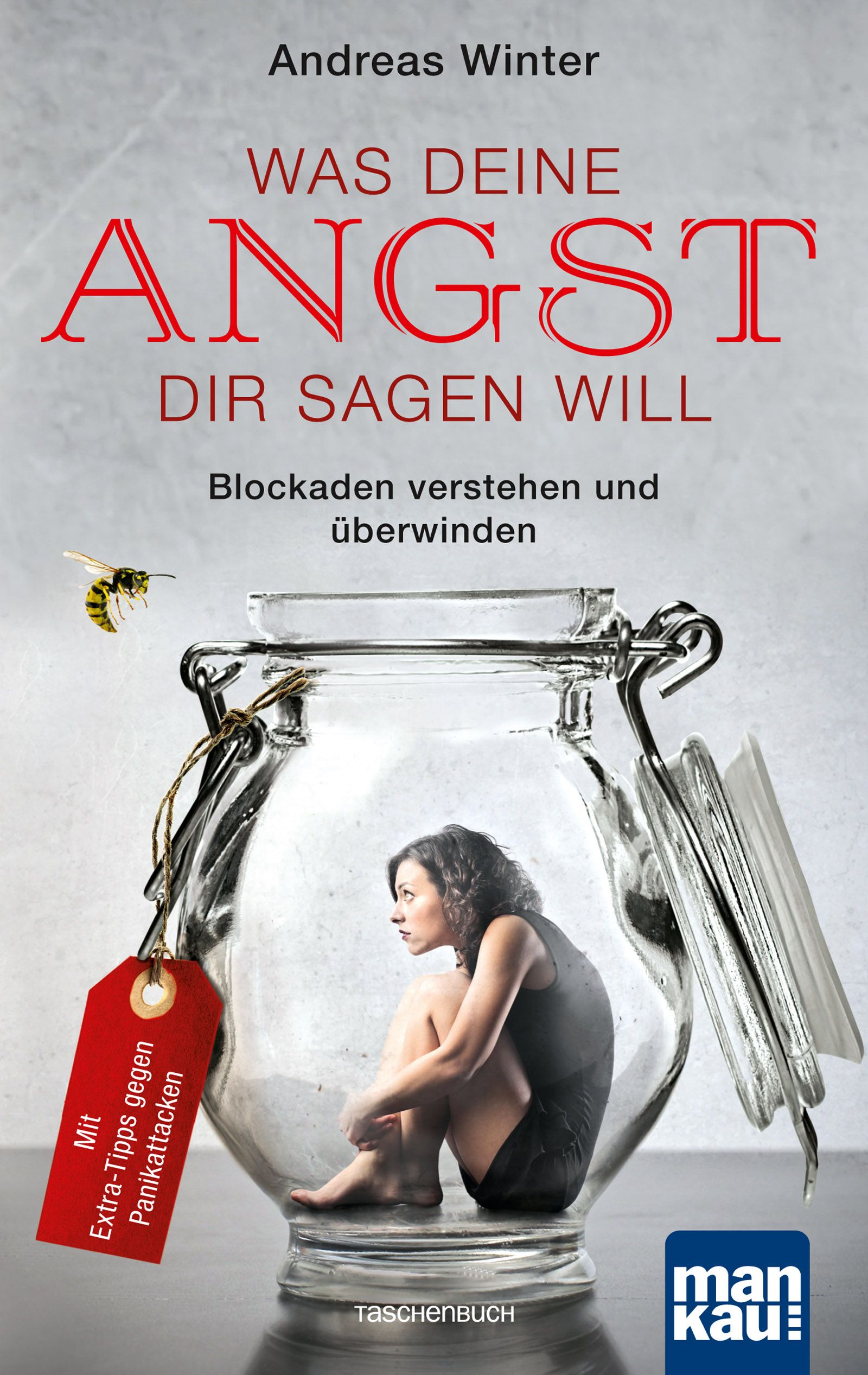 Buchcover mit Titel „Was deine Angst dir sagen will“. Frau in Glas, Wespe, rotes Etikett. Verlag: mankau.