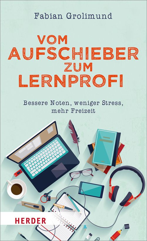 Buchcover mit Titel "Vom Aufschieber zum Lernprofi". Autor: Fabian Grolimund. Abbildung von Laptop, Notizbuch, Kopfhörern und Zubehör.
