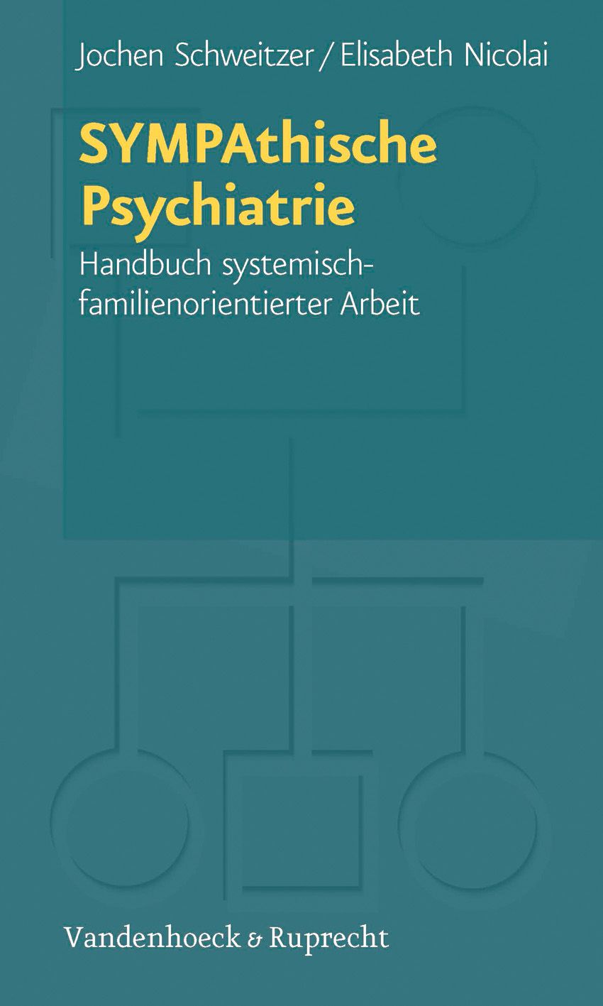 Buchcover: SYMPAthische Psychiatrie. Autoren: Jochen Schweitzer, Elisabeth Nicolai. Verlag Vandenhoeck & Ruprecht. Handbuch systemisch-familienorientierter Arbeit.