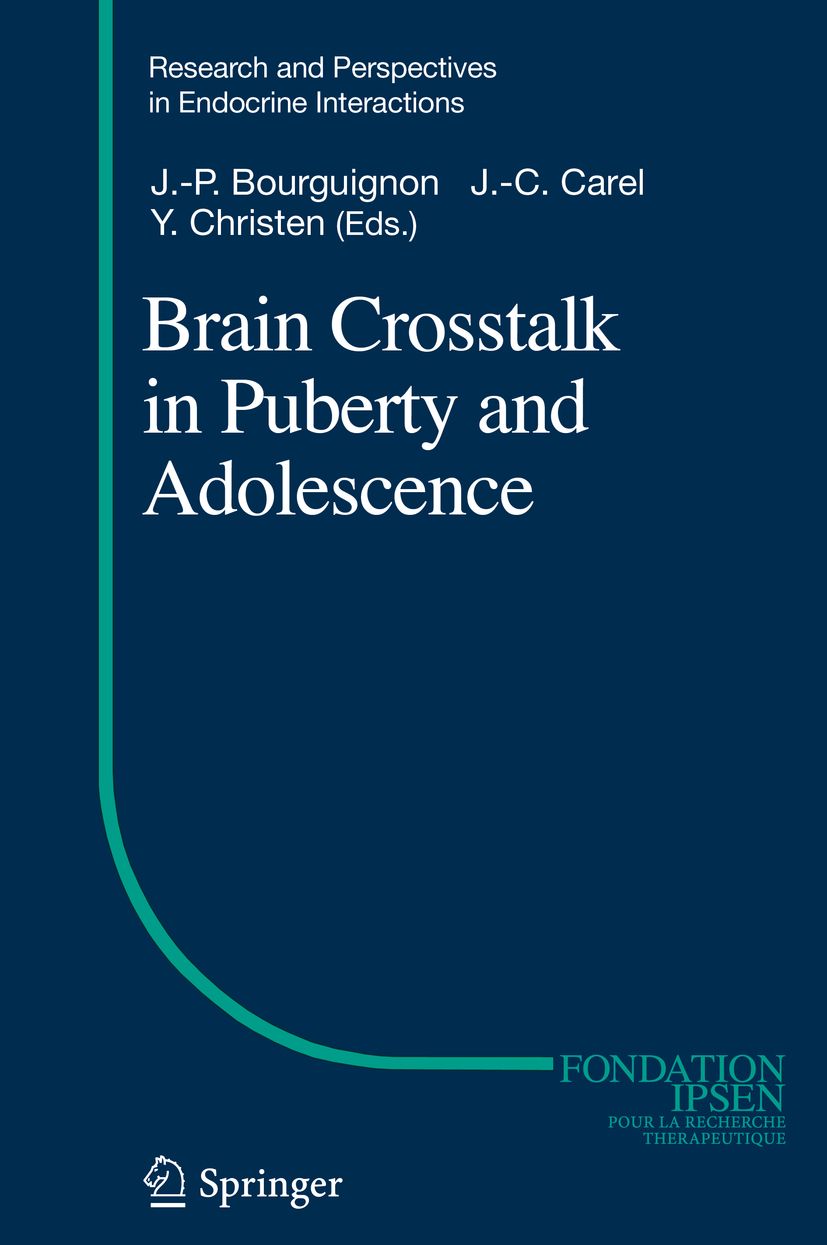 Buchcover: Brain Crosstalk in Puberty and Adolescence. Autoren: J.-P. Bourguignon, J.-C. Carel, Y. Christen (Eds.). Verlag Springer.