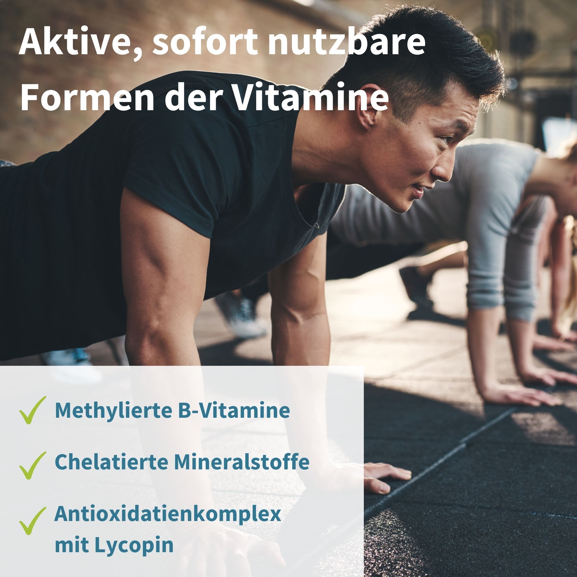 Zwei Personen beim Training. Text: Methylierte B-Vitamine, chelatierte Mineralstoffe, Antioxidantienkomplex mit Lycopin.