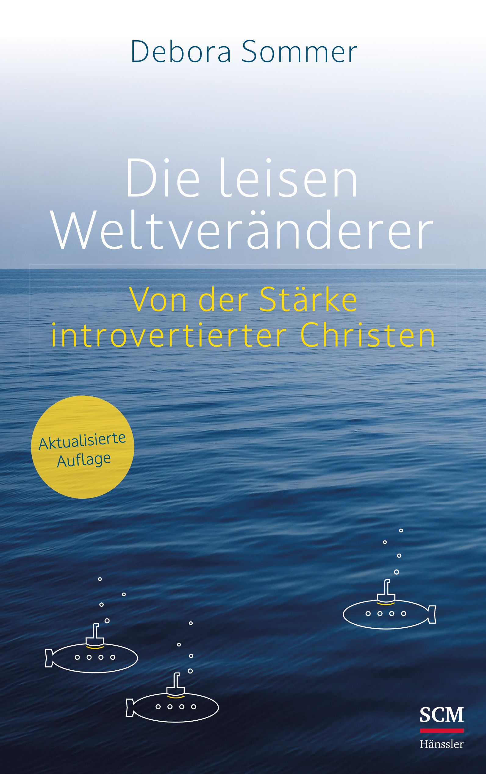 Buchcover mit Titel "Die leisen Weltveränderer". Autor: Debora Sommer. Gelbes Siegel "Aktualisierte Auflage". SCM Hänssler Logo.