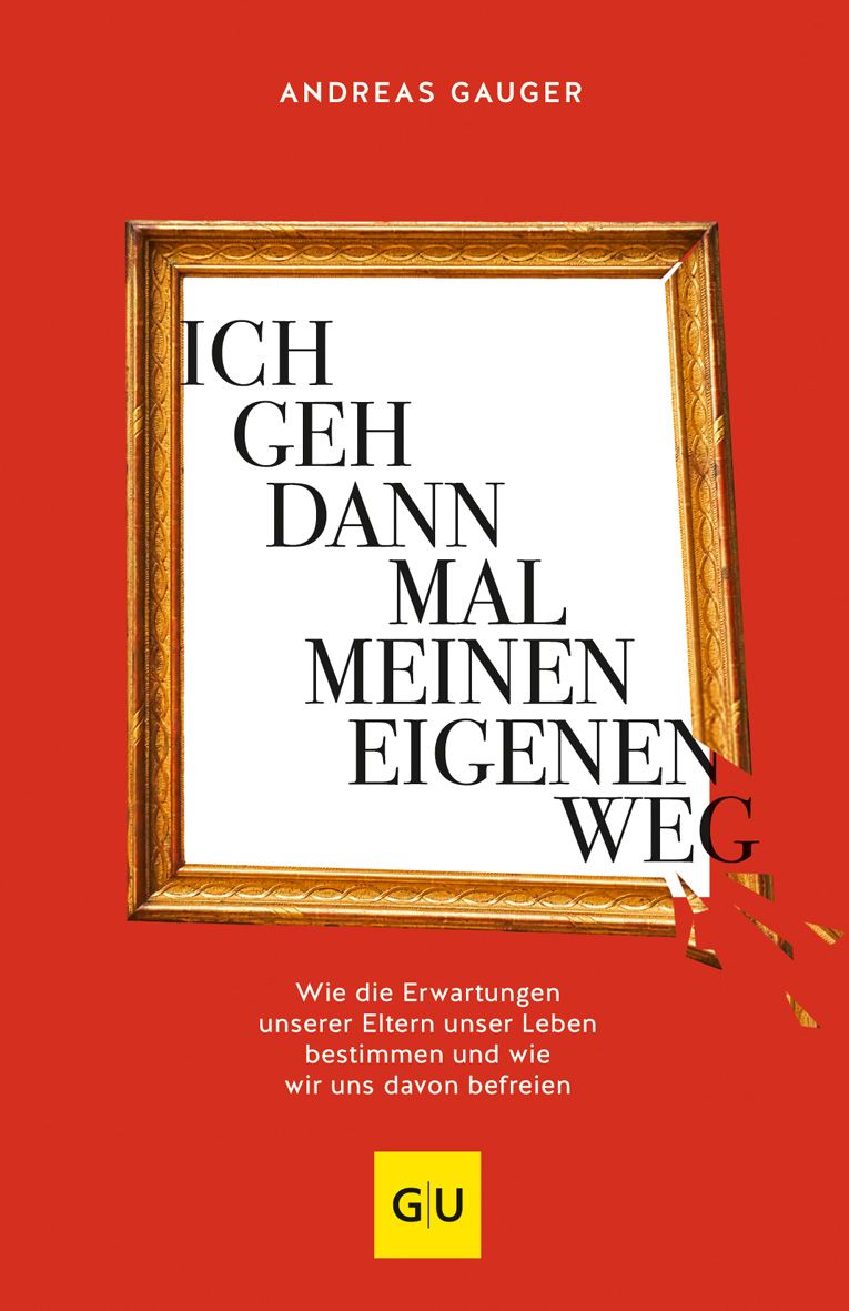 Buchcover mit Titel: Ich geh dann mal meinen eigenen Weg. Autor: Andreas Gauger. Verlag: GU. Roter Hintergrund, goldener Rahmen.