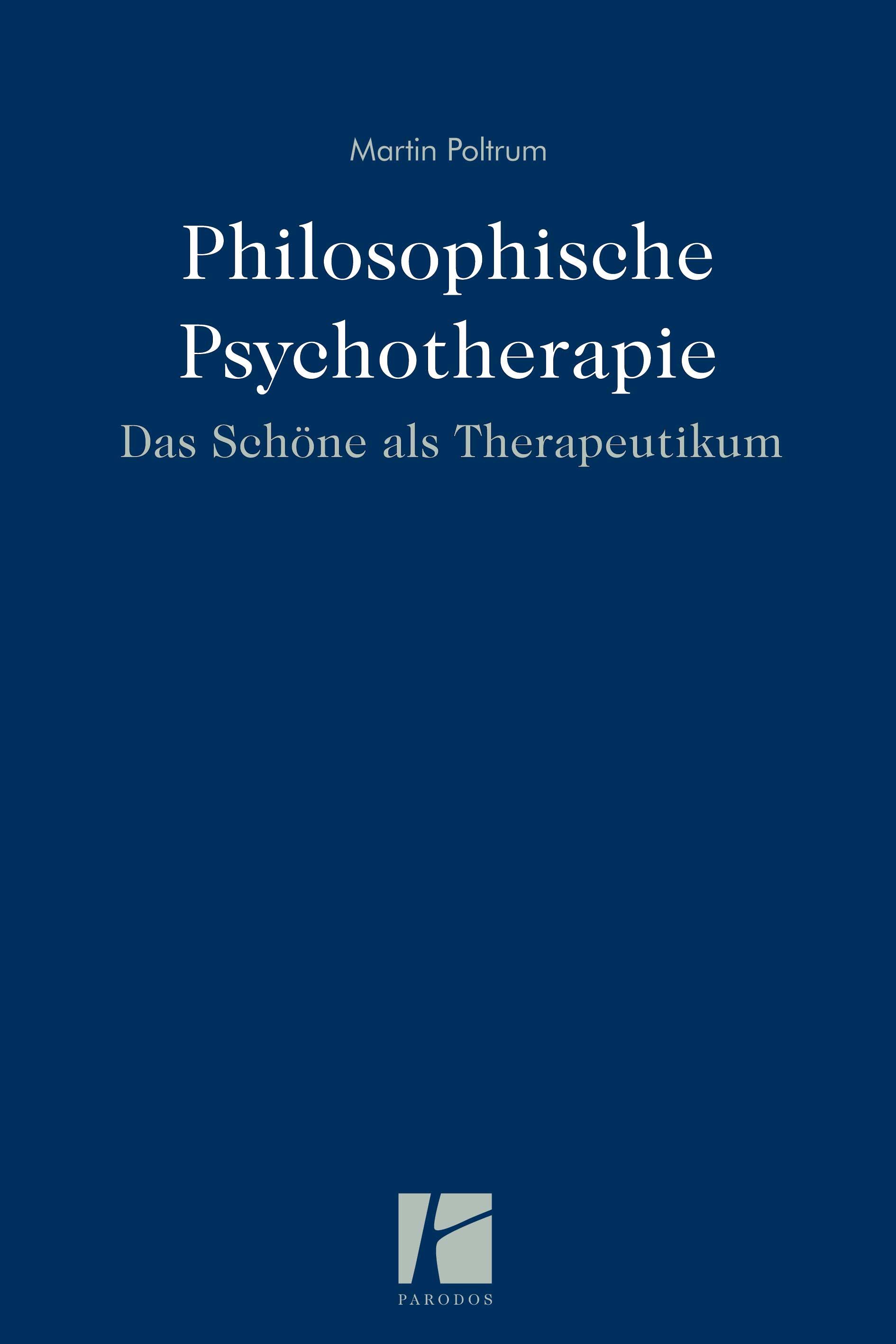 Buchcover: Philosophische Psychotherapie. Autor: Martin Poltrum. Titel in Weiß auf blauem Hintergrund. Verlag: Parodos.