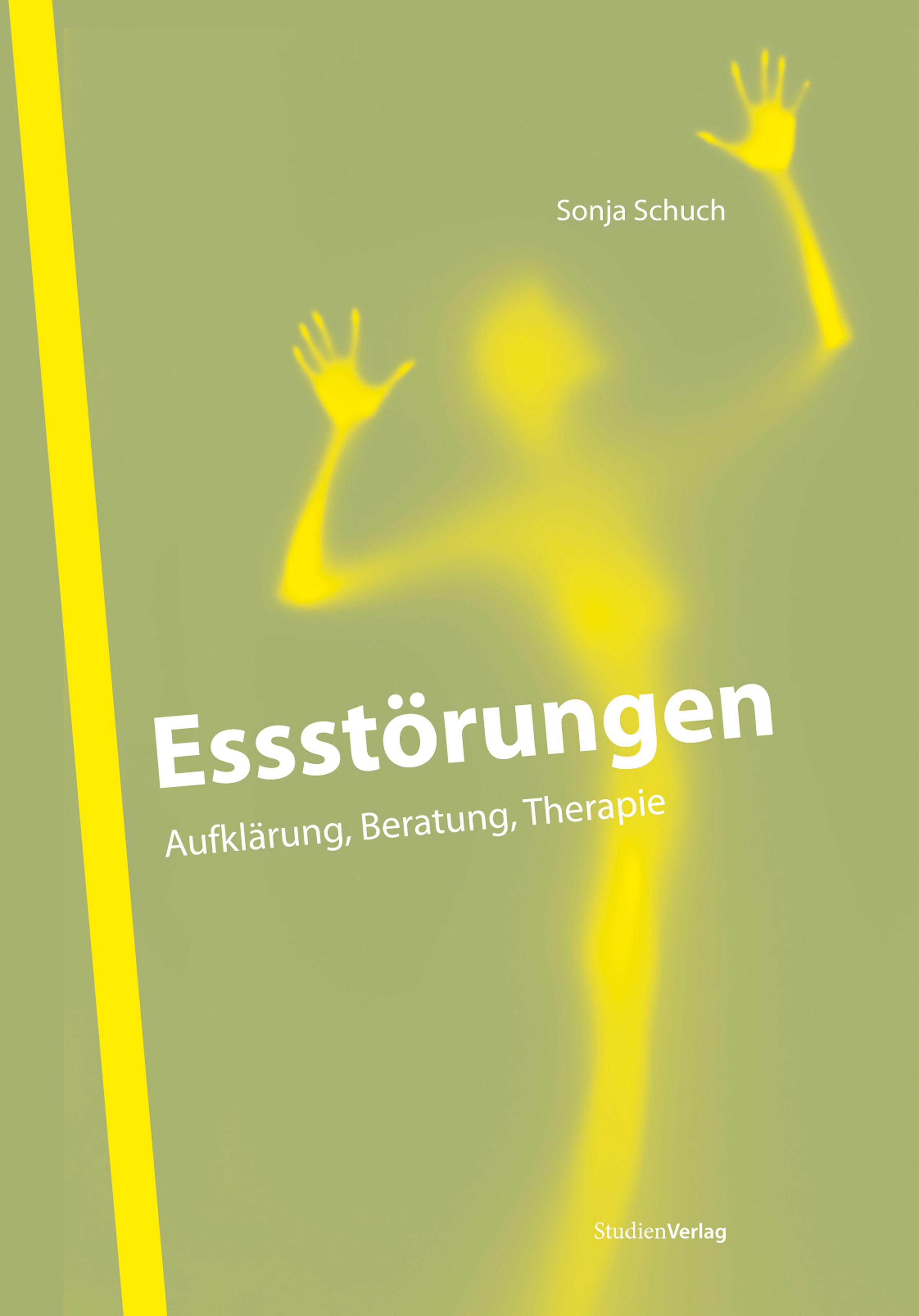Buchcover: Essstörungen. Titel in Weiß. Autorin: Sonja Schuch. Aufklärung, Beratung, Therapie. StudienVerlag.