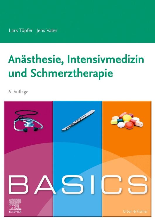 Buchcover: Anästhesie, Intensivmedizin und Schmerztherapie. Autoren: Lars Töpfer, Jens Vater. Mit Stethoskop, Skalpell und Tabletten.