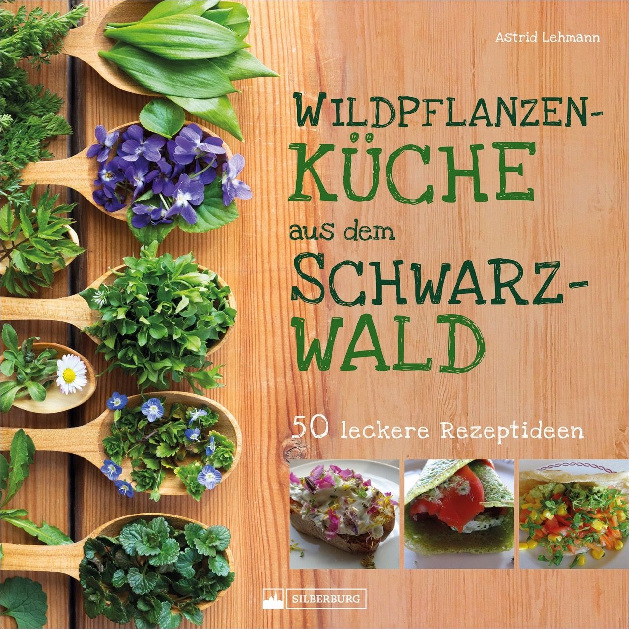 Buchcover: Wildpflanzenküche aus dem Schwarzwald. Titel in Grün. Holzstruktur im Hintergrund. 50 leckere Rezeptideen. Illustrationen von Kräutern.