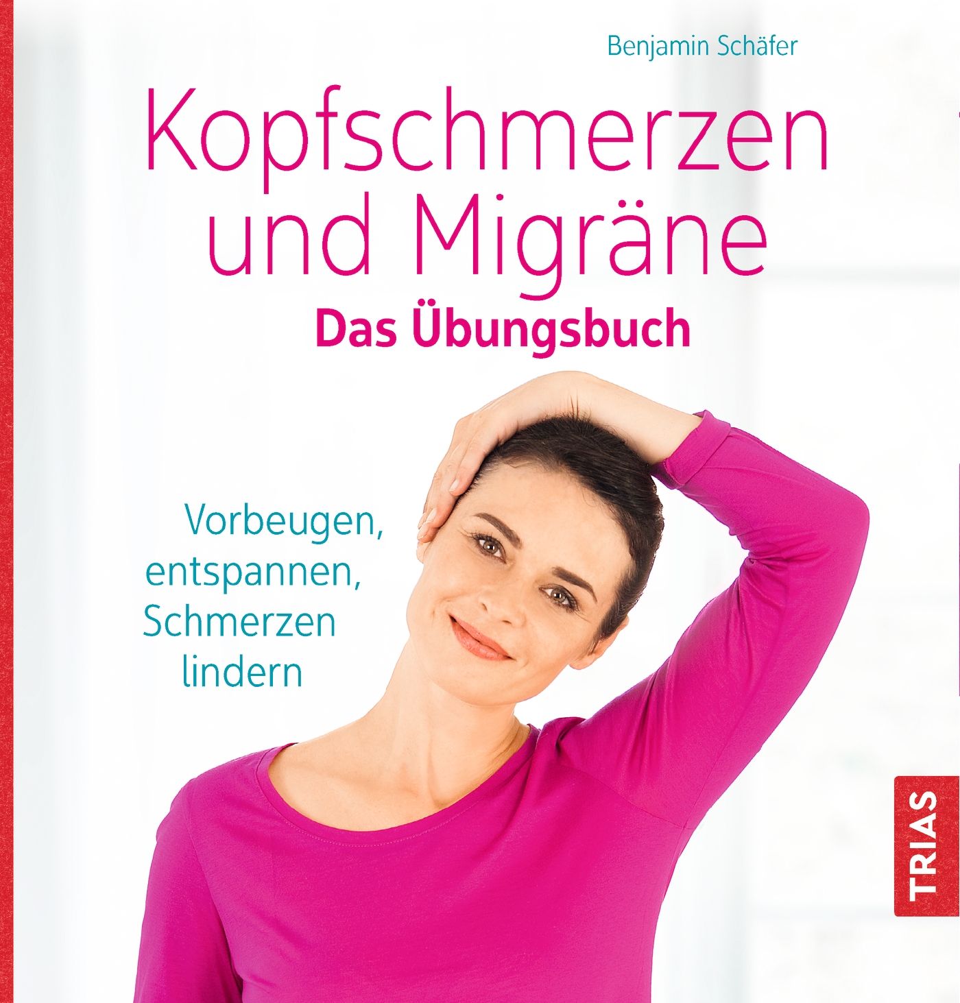 Buchcover mit Titel: Kopfschmerzen und Migräne. Frau hält Hand am Kopf. Text: Vorbeugen, entspannen, Schmerzen lindern.