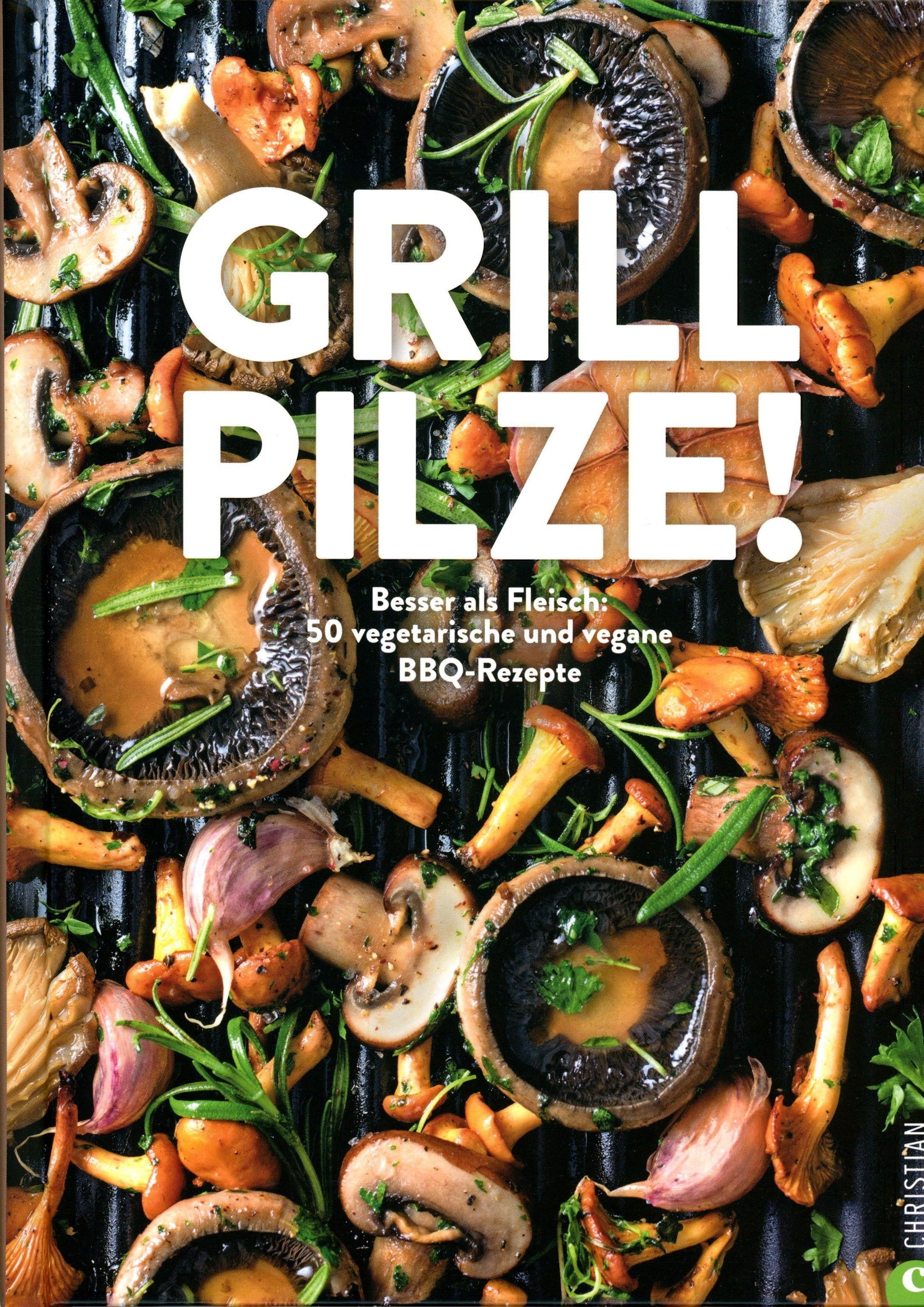 Kochbuch mit dem Titel "Grill Pilze!". Auf dem Cover Pilze auf einem Grillrost. Text: 50 vegetarische und vegane BBQ-Rezepte.
