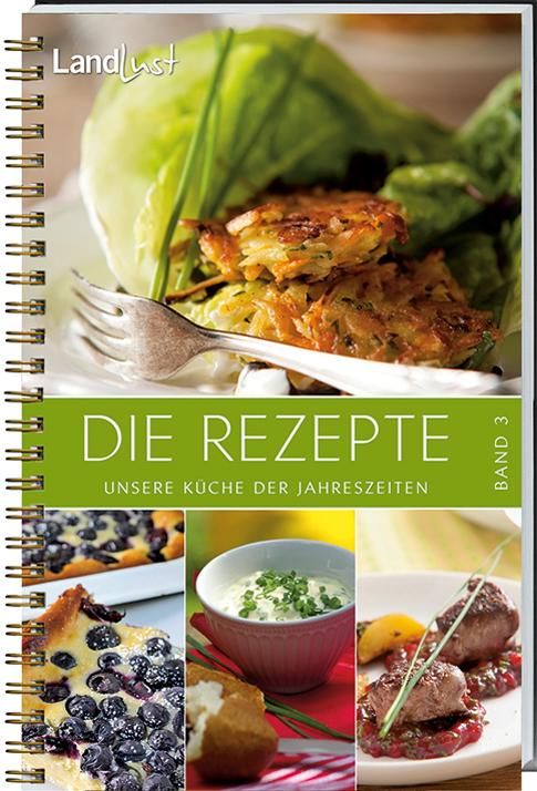 Die Rezepte Unsere Küche der Jahreszeiten. Band 3.