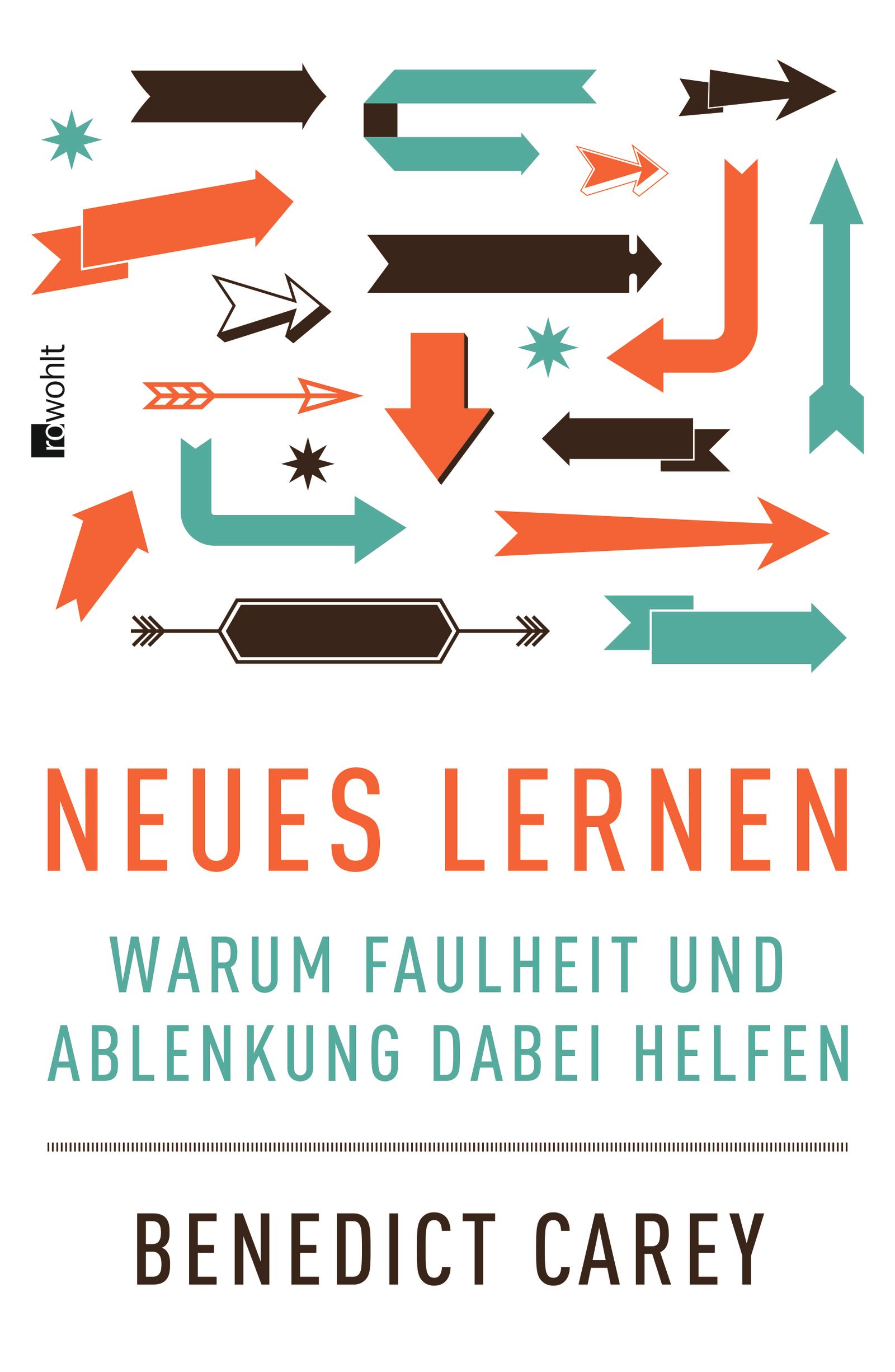 Buchcover mit Pfeilen in verschiedenen Farben. Titel: Neues Lernen. Autor: Benedict Carey.