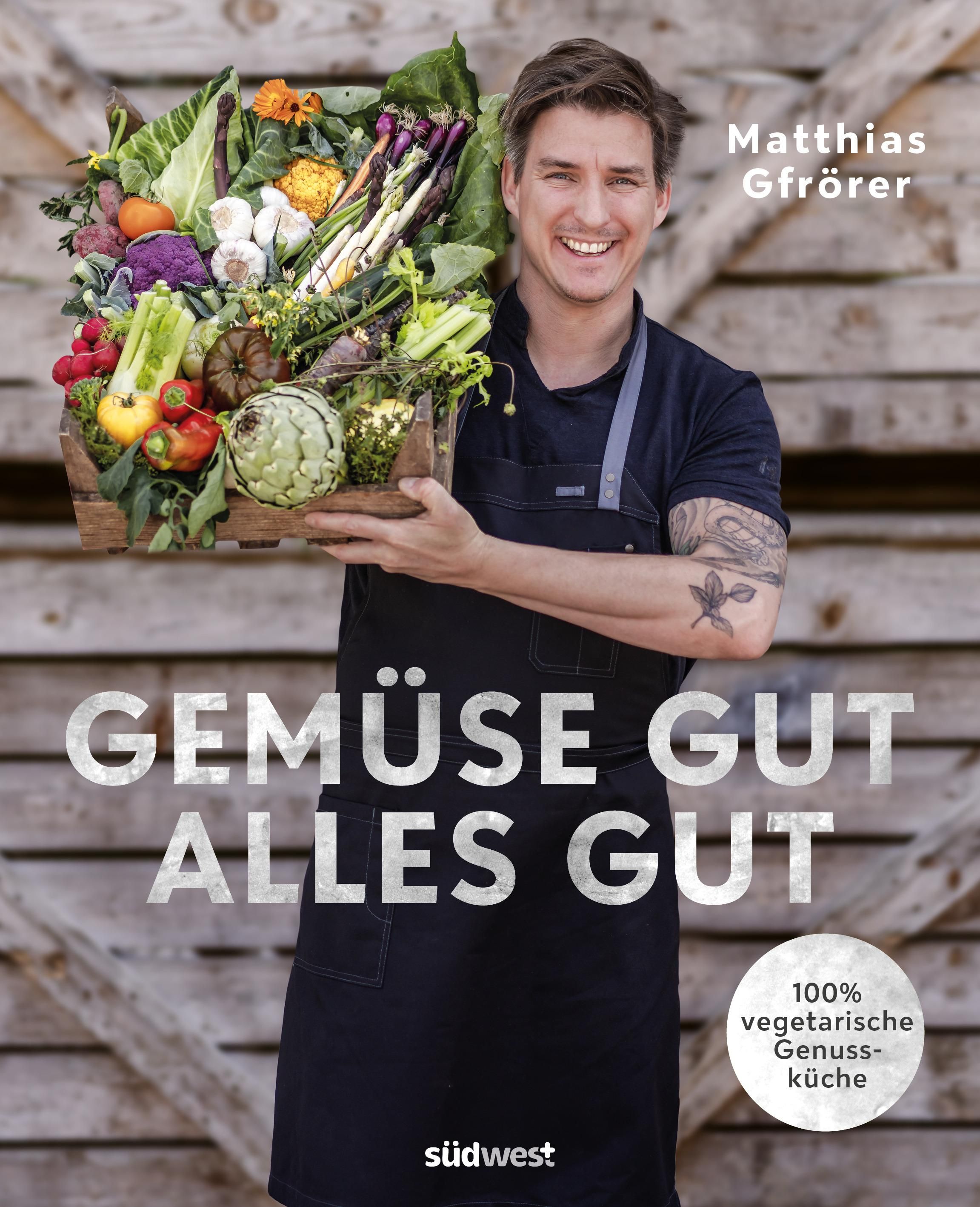 Gemüse gut, alles gut 100 % vegetarische Genussküche