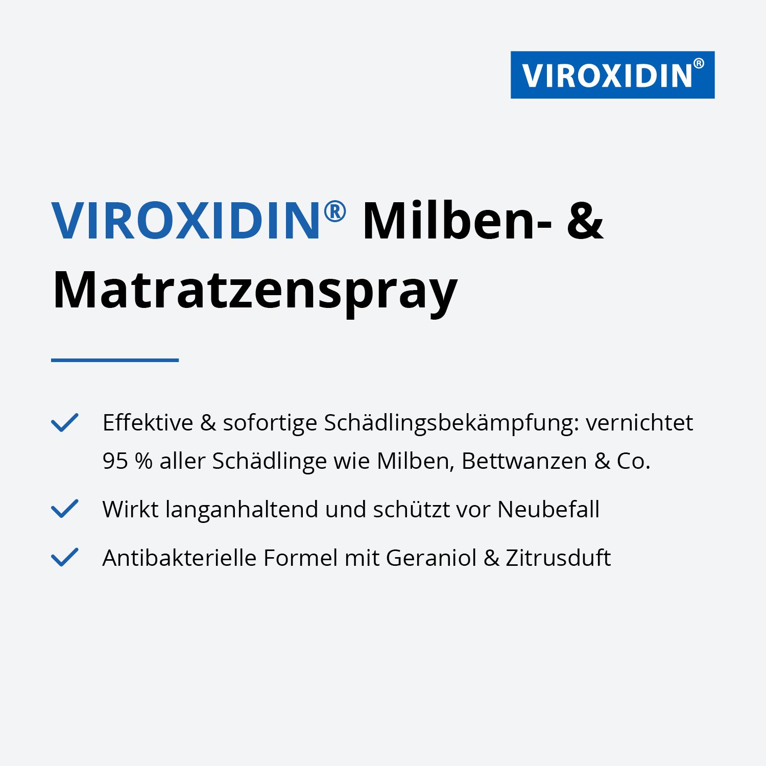 Text mit Produktname Viroxidin Milben- & Matratzenspray. Wirkt gegen Milben, Bettwanzen & Co. Antibakterielle Formel mit Geraniol & Zitrusduft.