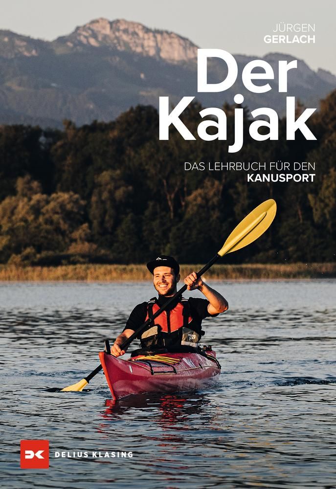 Der Kajak Das Lehrbuch für den Kanusport