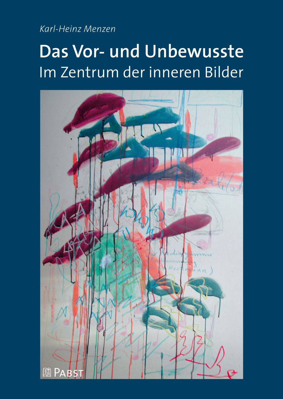 Buchcover mit Titel "Das Vor- und Unbewusste". Künstlerische Illustration mit farbigen Formen. Autor: Karl-Heinz Menzen. Verlag: Pabst.